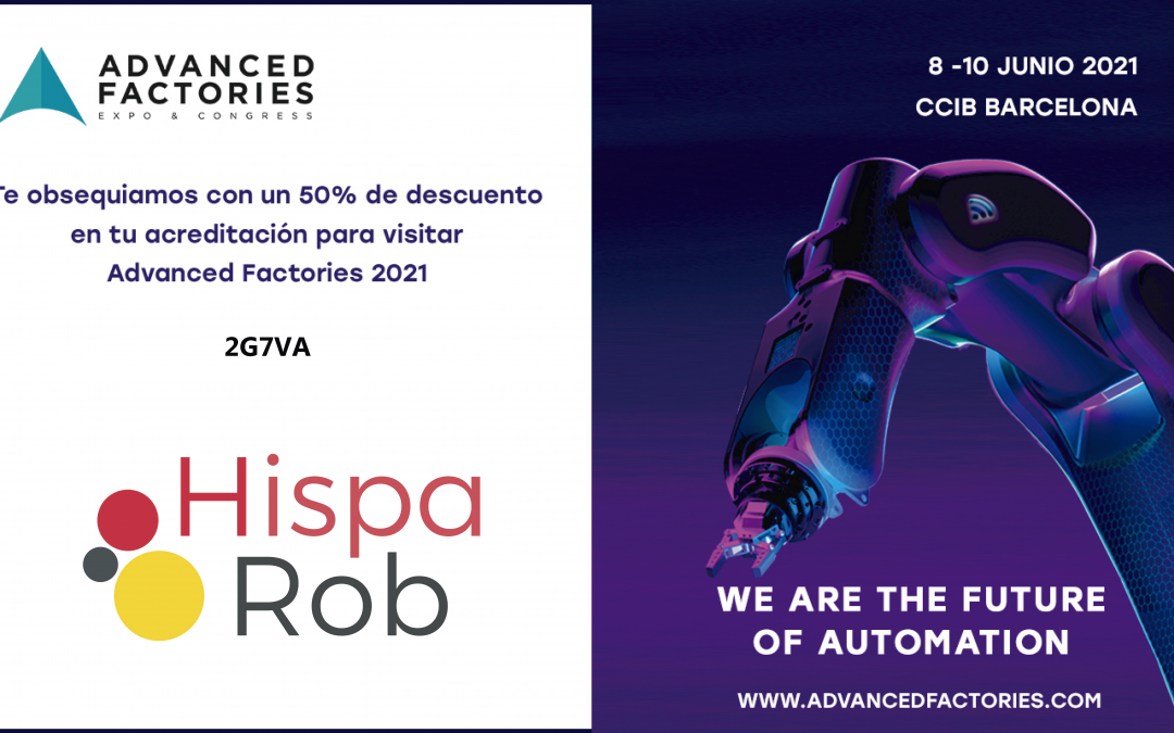 HispaRob te invita a descubrir en Advanced Factories las últimas soluciones para tu planta de producción.