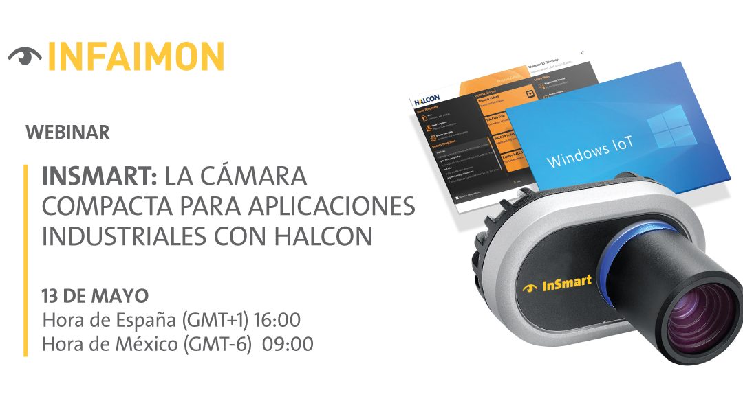 Nuevo webinar INFAIMON, InSmart: La cámara compacta para aplicaciones industriales con HALCON