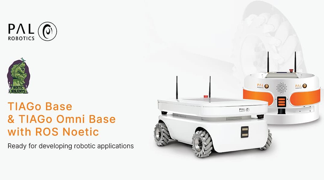 TIAGo Base y TIAGo OMNI Base con ROS Noetic: listos para sus aplicaciones robóticas