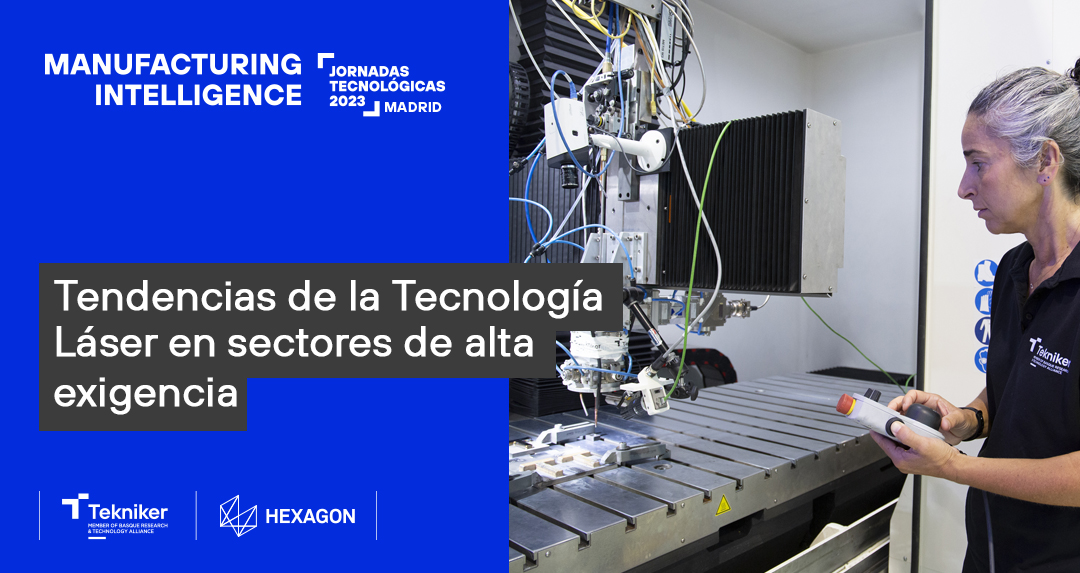 Jornadas “Manufacturing Intelligence” – Tendencias de la Tecnología Láser en sectores de alta exigencia