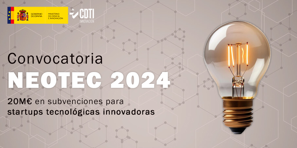 El CDTI Innovación lanza NEOTEC 2024 para startups tecnológicas innovadoras con 20 millones en subvenciones