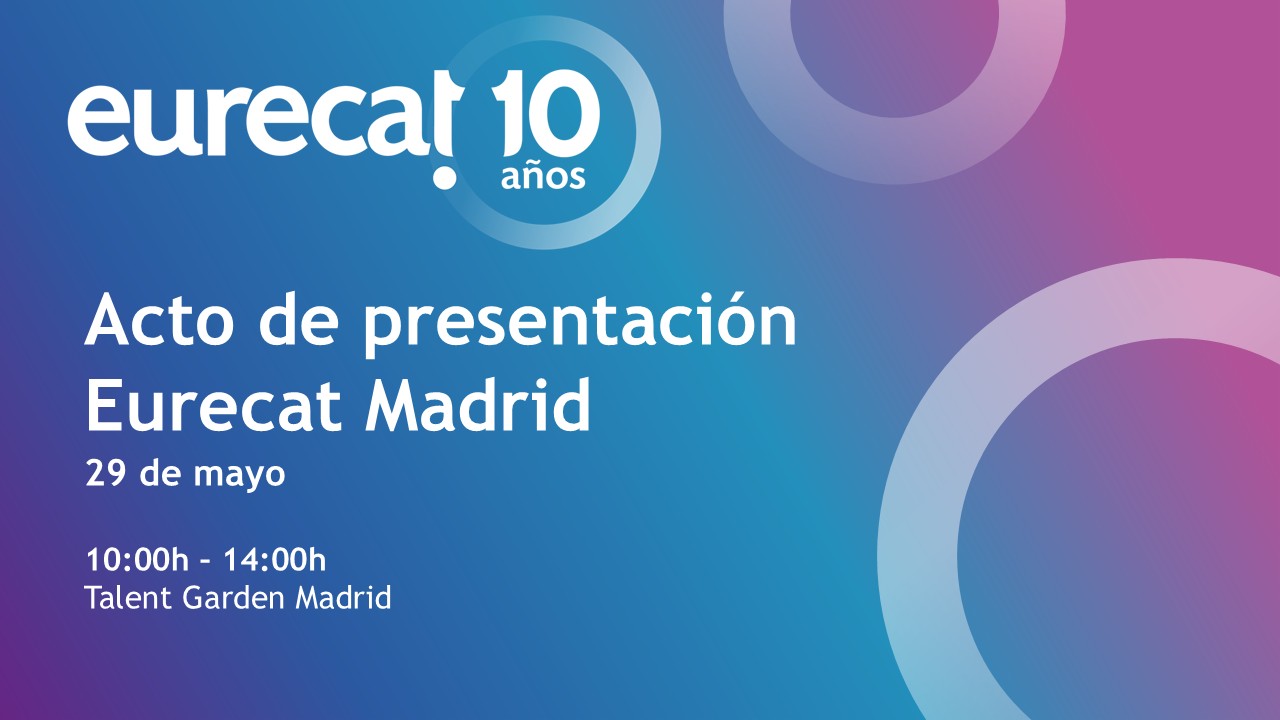Presentación de Eurecat Madrid – Intervenciones ágiles: Fronteras tecnológicas