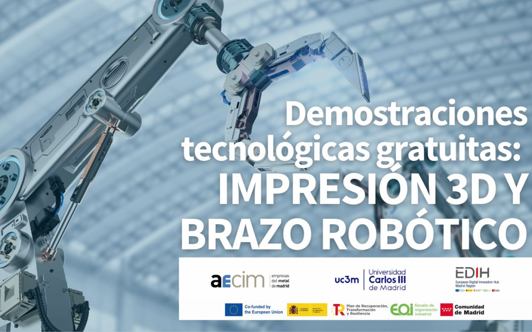 Demostraciones tecnológicas gratis: impresión 3D y brazo robótico colaborativo