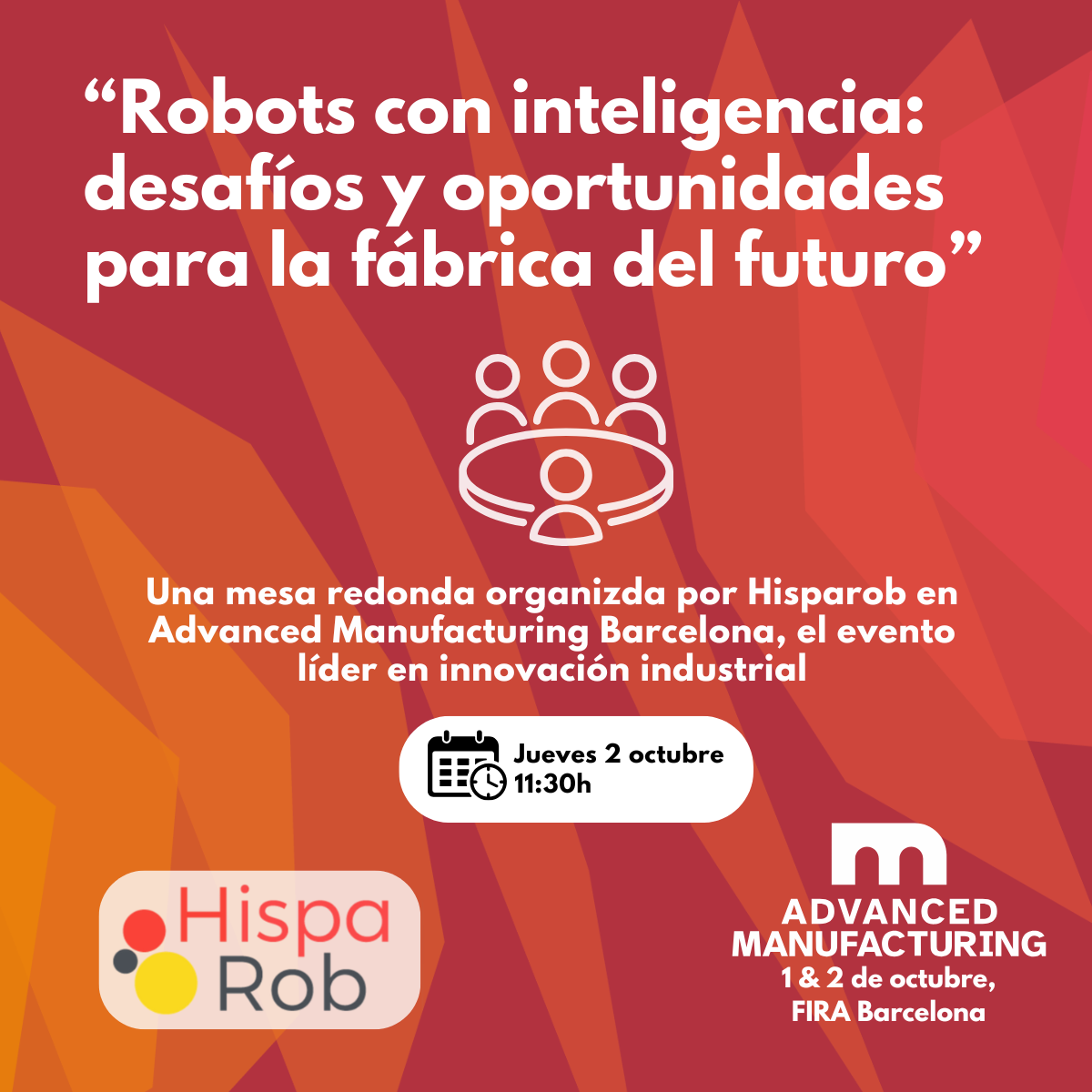 HispaRob participará en Advanced Manufacturing Barcelona con una mesa redonda sobre el futuro de la robótica inteligente