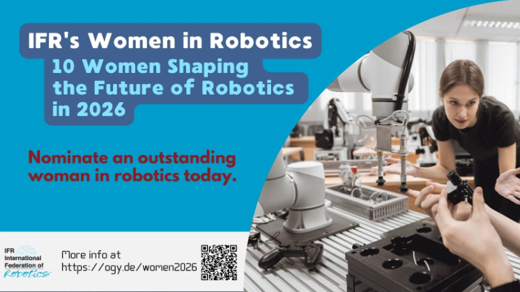 Nominate a “Women Shaping the Future of Robotics in 2026”. Call for “IFR’s Women in Robotics” is now open